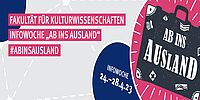 Fakultät für Kulturwissenschaften - Infowoche "Ab ins Ausland" 24.-28.04.2023

